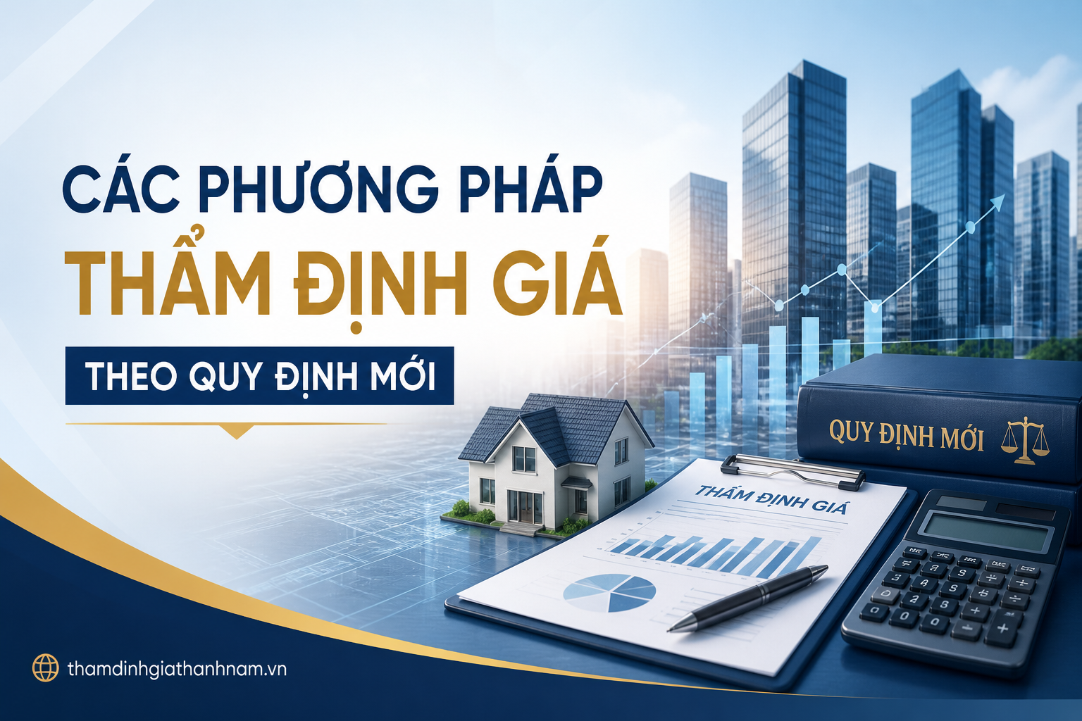 Các Phương Pháp Thẩm Định Giá Theo Quy Định Mới