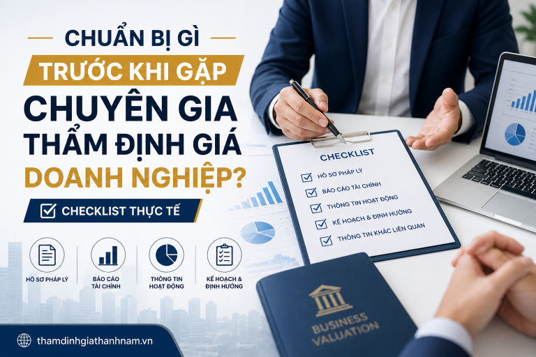 Chuẩn Bị Gì Trước Khi Gặp Chuyên Gia Thẩm Định Giá Doanh Nghiệp? Checklist Thực Tế